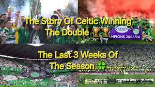 The Last 3 Weeks Of Celtic Winning The Double...The Best Part 