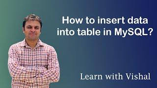 Insert Data into a Table in MySQL | Syntax to insert record | Learn MySQL | Learn with Vishal