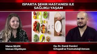 ISPARTA ŞEHİR HASTANESİ İLE SAĞLIKLI YAŞAM PROGRAMINDA KONUĞUMUZ UZMAN DİYETİSYEN MERVE SELEN