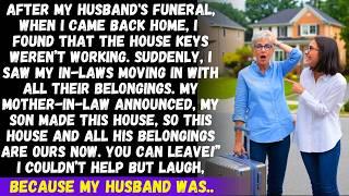 After my husband’s funeral, I saw my in-laws moving in. My MIL said, “This is ours now. Leave! but..