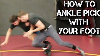 How to Ankle Pick with your Foot! Wrestling Technique