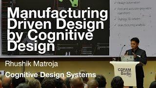 Manufacturing Driven Design by Cognitive Design - Rhushik Matroja - CDFAM Berlin 2024