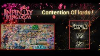 Infinity Kingdom.S170 Amazing Contention of lords battle ! (IMPK vs SF)