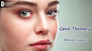 Gene Therapy for Retinal Diseases | Eye Latest Treatment - Dr. Sunita Rana Agarwal | Doctors' Circle