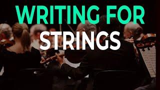 How to Write and Orchestrate for Strings