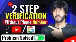 2 Step Verification Problem Solved , Youtube/Google  2 step problem solution