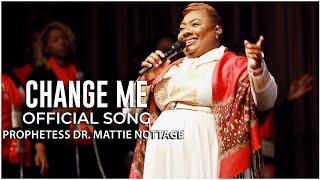 CHANGE ME OFFICIAL Song-MATTIE NOTTAGE (W/Lyrics)