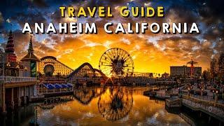 Anaheim California Complete Travel Guide | Things to do Anaheim California 2023