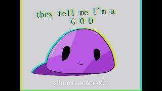 they tell me i'm a god (slime rancher edit, mosaiccore, READ DESC!)