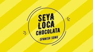 LAGU TERBARU BERBAHASA SPANYOL!!!! SEYA LOCA - CHOCOLATA