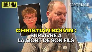 Christian Boivin : Survivre à la mort de son fils