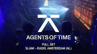 Agents Of Time Live At SLAM! - Radio (Amsterdam) [FULL SET]