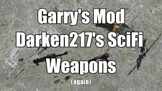 Garry's Mod Addon: Darken217's SciFi Weapons (again)