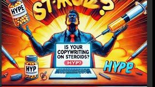 Is Your Copywriting on Steroids? How to Avoid Over-the-Top Content!