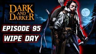 SERVER WIPE DAY 1 LEZ GOOO | EPISODE 95 | Dark and Darker