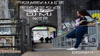 SPENCER ANDREWS AKA DJ DRE PRESENTS IN THE MIX WITH DJ MJ