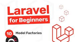 Laravel Tutorial for Beginners #10 - Model Factories