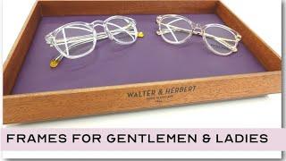 Frames Made in England! | Introducing Walter and Herbert