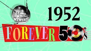 Forever 50's 1952 -- A proverbial trip down memory lane!