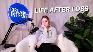 Grief, Change, and Life After Loss | GIRL ON THE INTERNET PODCAST - Ep. 79