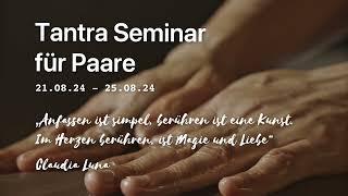 Tantra Massage Seminar für Paare am Edersee/Scheid - 21.8.-25.8.24 - Einander wirklich nah sein.