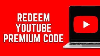 How to Redeem Youtube Premium Code 2024 | Youtube Premium Code Redeem