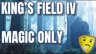 Can you beat King's Field 4 Using Only Magic?