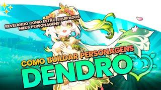 DENDRO - APRENDA A BUILDAR OS PERSONAGENS + COMO ESTÃO EQUIPADOS OS MEUS - GENSHIN IMPACT