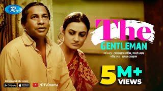 The Gentleman | দি জেন্টলম্যান | Mosharraf Karim | Aparna Ghosh | Rtv Drama Special 