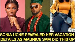 SONIA UCHE REVEALED VACATION DESTINATION AS MAURICE SAM DID THIS#soniauche#mauricesam