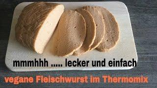 Vegane Fleischwurst im Thermomix | lecker | einfach | schnell | preiswert