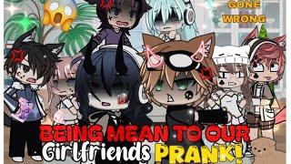 Being Mean to Our Girlfriends Prank || Gacha Life