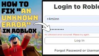 FIX: "Unknown Error Occurred" While Logging Into Roblox! (2024) | Roblox Login Issues Guide