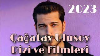 ÇAĞATAY ULUSOY DİZİ ve FİLMLERİ 2023