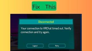 How to Fix “Your connection to VRChat timed out”