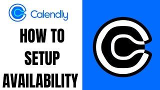 How To Setup Availability on Calendly