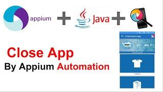 Tutorial-7 | Close Mobile App By Appium Automation   | Sample Test Run