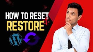 How to Reset your WordPress Website | How to Backup Your WordPress Site