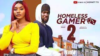 HOMELESS GAMER 2 REVIEW (LATEST NOLLYWOOD MOVIE REVIEW STARRING BRIGHT MORGAN, ANITA NNATIN)