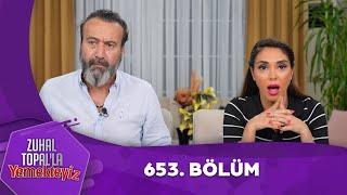 Zuhal Topal'la Yemekteyiz 653. Bölüm @Yemekteyiz