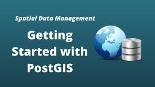 PostGIS Lesson 8 - Getting Started with PostGIS