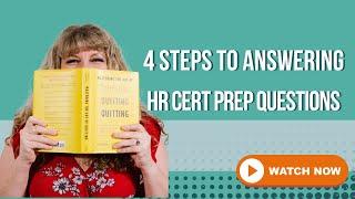 Four Steps to Answering HR Certification Exam Questions