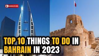 10 Must-Do Things In Bahrain In 2023: The Ultimate Travel Guide | Zabatravels