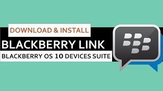 blackberry link download and install || os 10 device pc suit