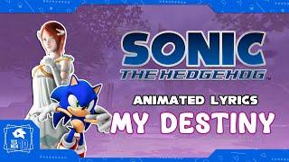 SONIC THE HEDGEHOG "MY DESTINY" ANIMATED LYRICS