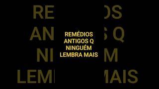 remédios antigos que ninguém lembra mais #fyyyy #infancia #nostalgia #naofloppa #viralshorts