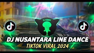 DJ NUSANTARA LINE DANCE | TIKOK VIRAL FULL BASS REMIX | DJ VINNEX