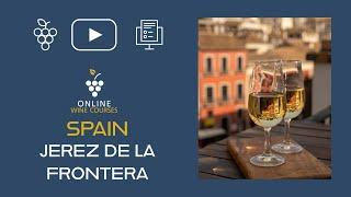 Sherry from Jerez de la Frontera | Spain Online Wine Courses ️ with QUIZ