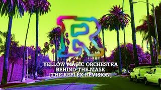 Yellow Magic Orchestra - Behind The Mask [The Reflex Revision]