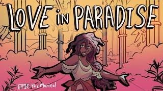 Love in Paradise [EPIC: The Musical] Full Animatic